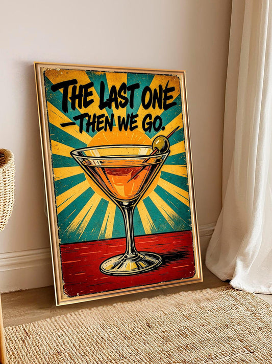 Vintage Print “The Last One Then We Go”, Decorative Poster for Cocktail Lovers and Retro Style Enthusiasts, Retro Wall Art, Bar Wall Decor