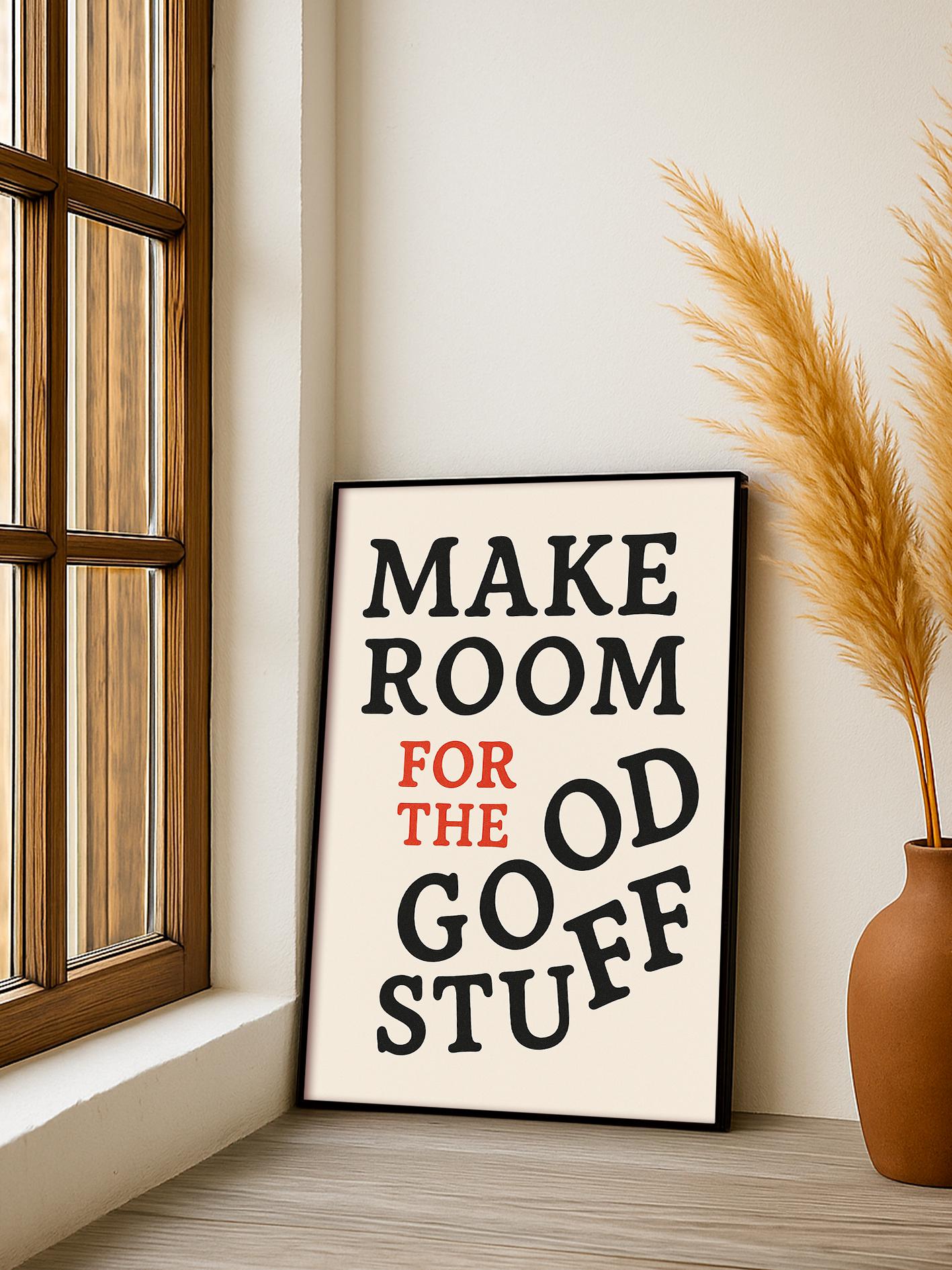 Make Room For The Good Stuff Poster – Positive Quote Wall Art, Retro Dopamine Decor Typography Print for Home Office