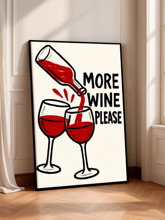 More Wine Please Print, Red Wine Poster, Kitchen Wall Art Decor, Bar Cart Art, Funny Alcohol Gift for Wine Lovers