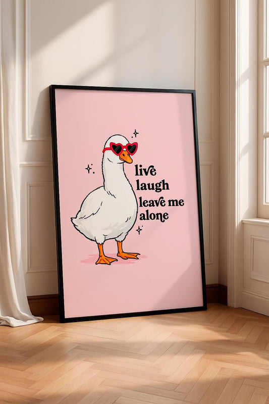 Funny Goose Poster With Glasses, Pop Art Illustration, Live Laugh Leave Me Alone, Modern Decor, Funny Gift, Sarcastic Art