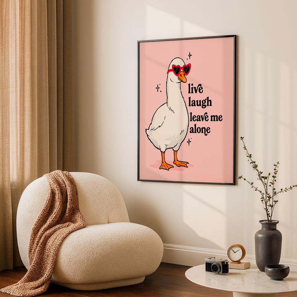 Funny Goose Poster With Glasses, Pop Art Illustration, Live Laugh Leave Me Alone, Modern Decor, Funny Gift, Sarcastic Art